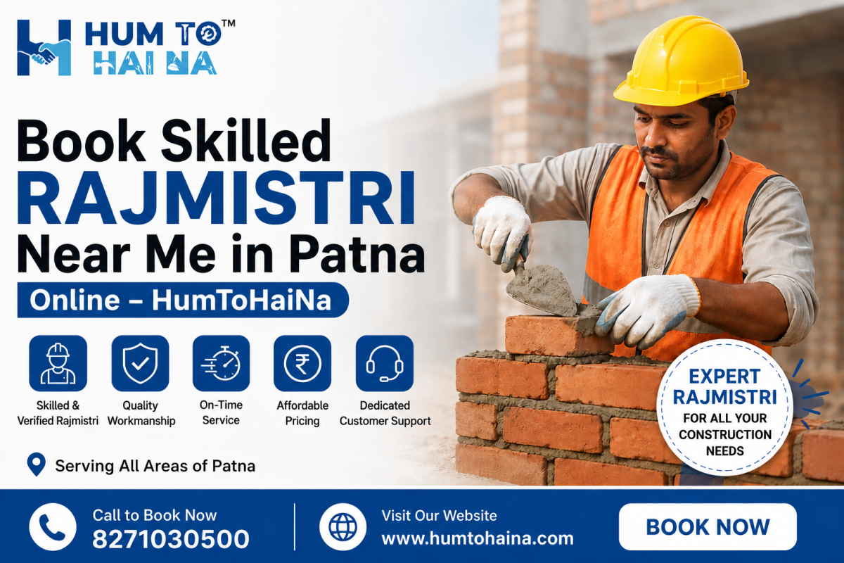 Book Skilled Rajmistri Near Me in Patna Online – HumToHaiNa